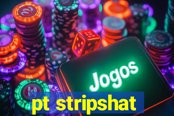 pt stripshat